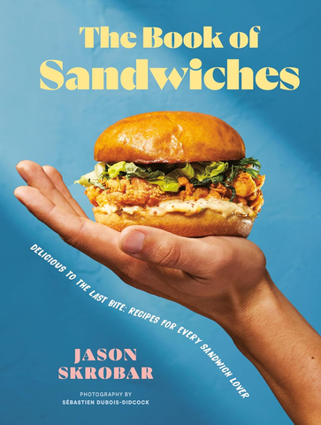 The Book of Sandwiches: Delicious to the Last Bite
